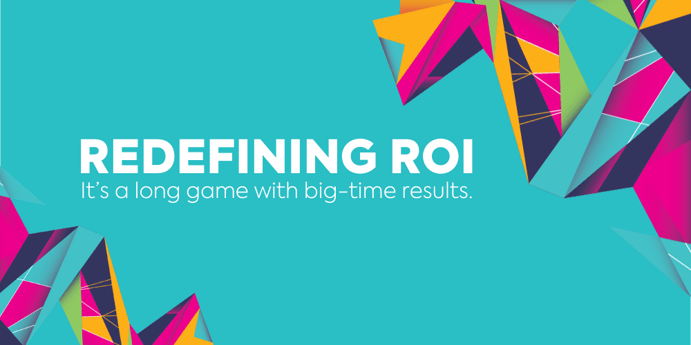 Redefining ROI