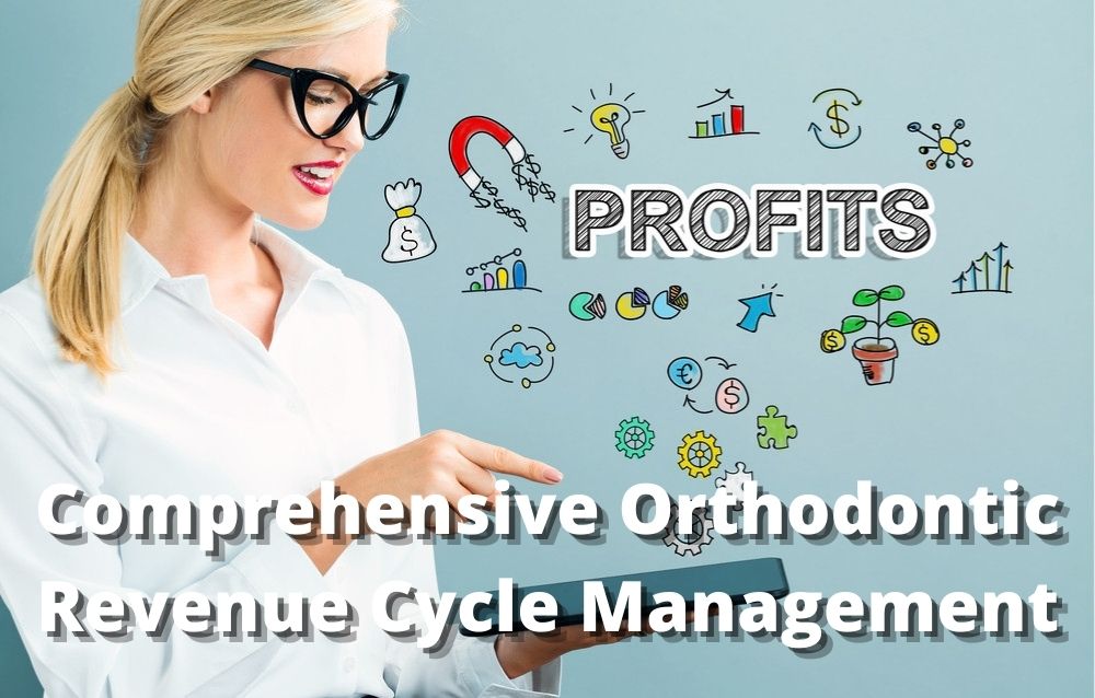 Comprehensive Orthodontic Revenue Cycle Management