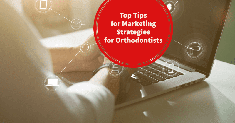 marketing strategies for orthodontists