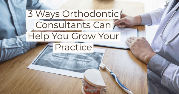 orthodontic practice consultants